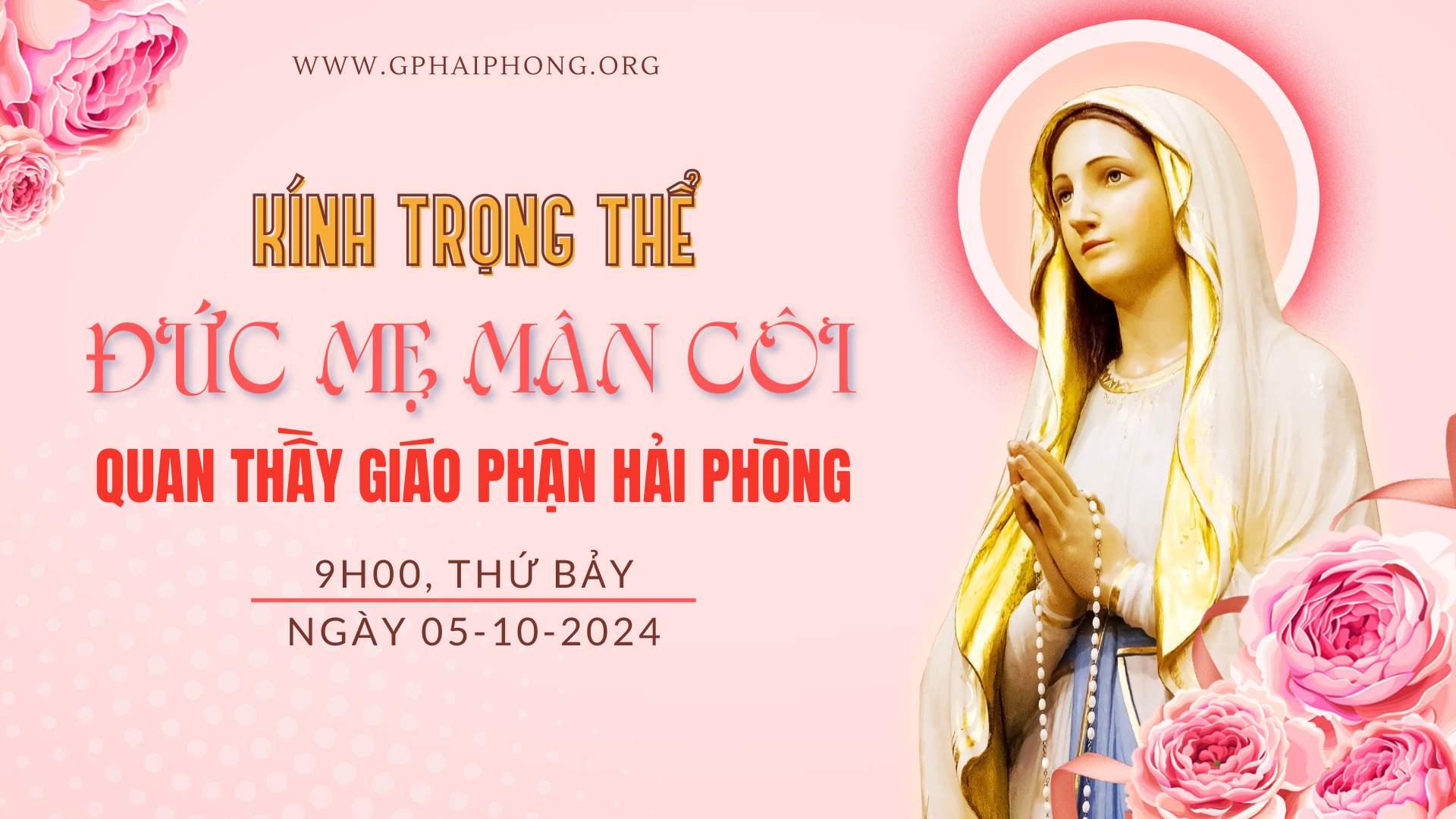 Trực tuyến: Thánh lễ mừng kính Đức Mẹ Mân Côi Quan Thầy Giáo phận Hải Phòng 2024 [09h00-05/10/2024]