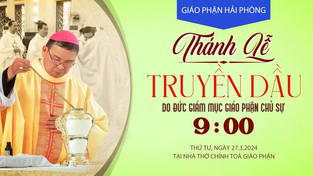 Trực tuyến: Thánh lễ Truyền Dầu tại nhà thờ Chính Tòa Giáo phận Hải Phòng năm 2024