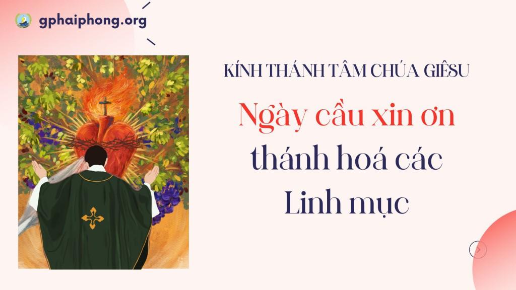 Lễ Thánh Tâm Chúa Giêsu: Ngày cầu xin ơn thánh hóa các linh mục