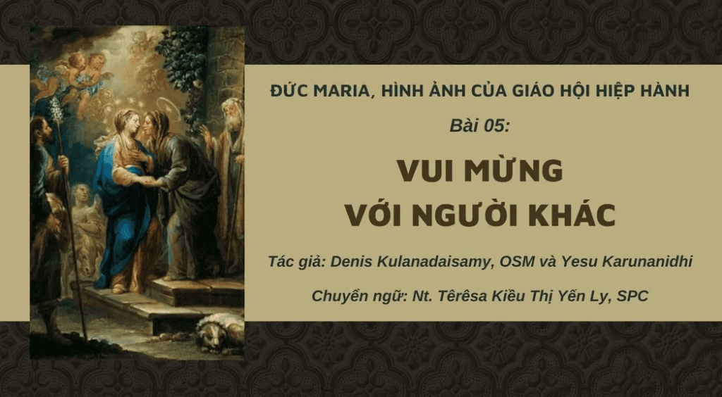 Đức Maria, Hình ảnh của Giáo hội hiệp hành: Bài 05 - Vui mừng với người khác