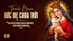" Xin Chúa chúc lành" Bài suy niệm lễ Đức Mẹ là Mẹ Thiên Chúa của Đức TGM Giuse Vũ Văn Thiên