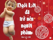 NGÔI LỜI ĐÃ THÀNH NGƯỜI ( 25.12.2022 - Lễ ban ngày - Lễ Chúa Giáng Sinh )